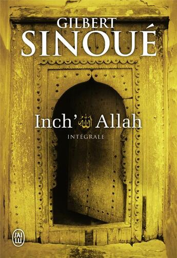 Couverture du livre « Inch'Allah : Intégrale t.1 et t.2 » de Gilbert Sinoué aux éditions J'ai Lu