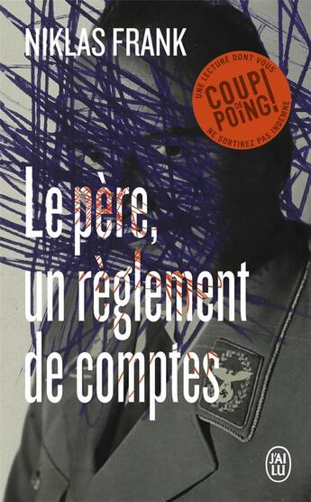 Couverture du livre « Le père, un règlement de comptes » de Niklas Frank aux éditions J'ai Lu