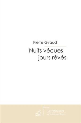 Couverture du livre « Nuits vécues jours rêvés » de Giraud-P aux éditions Le Manuscrit