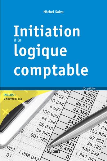 Couverture du livre « Initiation à la logique comptable » de Michel Salva aux éditions Vuibert