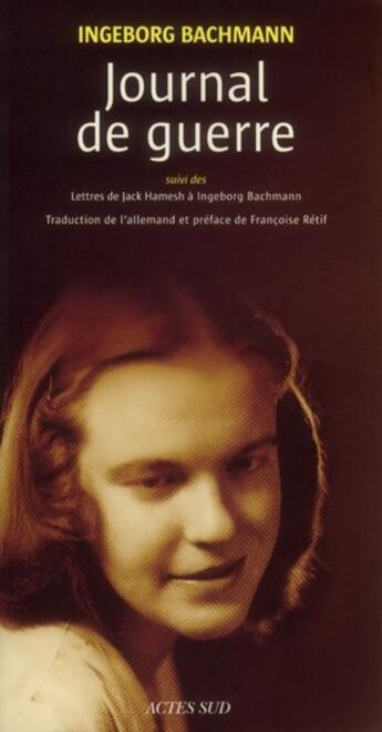 Couverture du livre « Journal de guerre ; lettres de Jack Hamesh à Ingeborg Bachmann » de Ingeborg Bachmann aux éditions Actes Sud