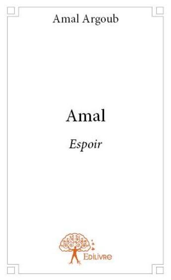Couverture du livre « Amal » de Amal Argoub aux éditions Edilivre