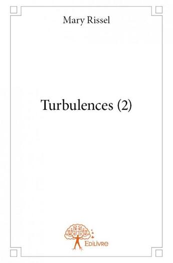 Couverture du livre « Turbulences t.2 » de Mary Rissel aux éditions Edilivre