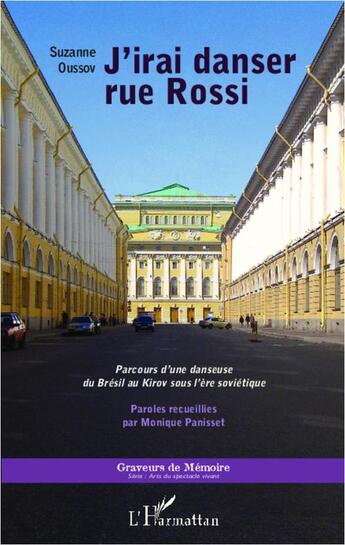 Couverture du livre « J'irai danser rue Rossi ; parcours d'une danseuse du Brésil au Kirov sous l'ère soviétique » de Suzanne Oussov aux éditions L'harmattan