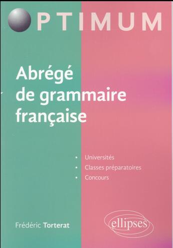 Couverture du livre « Abrege de grammaire francaise » de Frederic Torterat aux éditions Ellipses