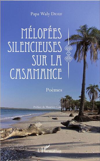 Couverture du livre « Mélopées silencieuses sur la Casamance » de Papa Waly Diouf aux éditions L'harmattan