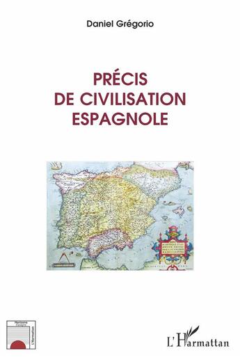 Couverture du livre « Précis de civilisation espagnole » de Daniel Gregorio aux éditions L'harmattan