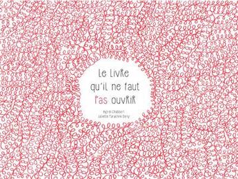 Couverture du livre « Le livre qu'il ne faut pas ouvrir » de Ingrid Chabbert et Juliette Parachini-Deny aux éditions Frimousse