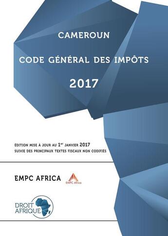 Couverture du livre « Cameroun - Code général des impôts 2017 » de Droit-Afrique aux éditions Droit-afrique.com