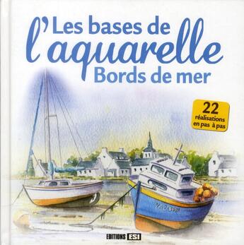 Couverture du livre « Bases de l'aquarelle - bords de mer » de Brozinska Anastasiia aux éditions Editions Esi