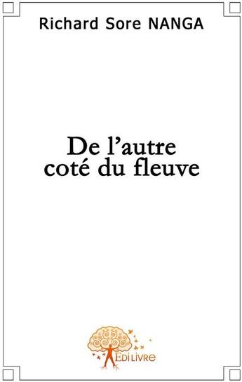 Couverture du livre « De l'autre côté du fleuve » de Richard Sore Nanga aux éditions Edilivre