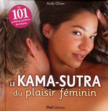 Couverture du livre « Le Kama-Sutra du plaisir féminin ; les 101 positions préférées des femmes » de Andy Oliver aux éditions Edigo