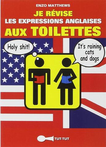 Couverture du livre « Je révise les expressions anglaises aux toilettes » de Enzo Matthews aux éditions Tut Tut