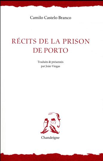 Couverture du livre « Récits de la prison de Porto » de Camilo Castelo Branco aux éditions Editions Chandeigne&lima