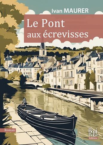 Couverture du livre « Le Pont aux écrevisses » de Ivan Maurer aux éditions La Bouinotte