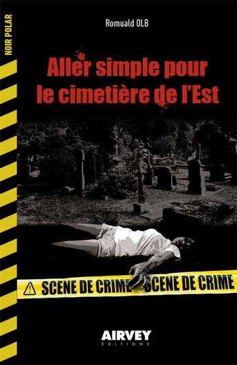 Couverture du livre « Aller simple pour le cimetière de l'Est » de Romuald Olb aux éditions Airvey