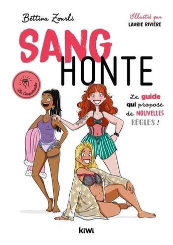 Couverture du livre « Sang honte : le guide qui propose de nouvelles règles » de Bettina Zourli et Laurie Riviere aux éditions Kiwi