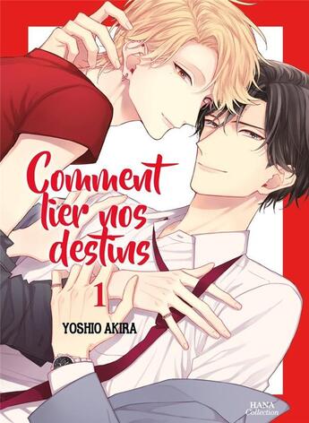 Couverture du livre « Comment lier nos destins Tome 1 » de Yoshio Akira aux éditions Boy's Love