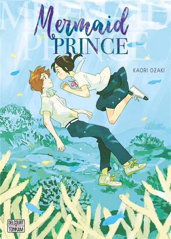 Couverture du livre « Mermaid prince » de Kaori Ozaki aux éditions Delcourt