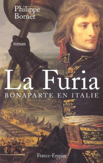 Couverture du livre « La furia bonaparte en italie » de Philippe Bornet aux éditions France-empire