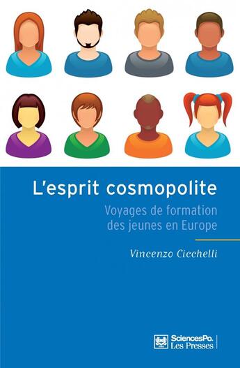 Couverture du livre « L'esprit cosmopolite ; voyages de formation des jeunes en europe » de Vincenzo Cicchelli aux éditions Presses De Sciences Po