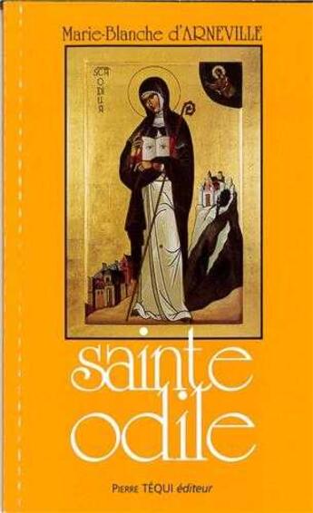 Couverture du livre « Sainte Odile » de Marie-Blanche D' Arneville aux éditions Tequi