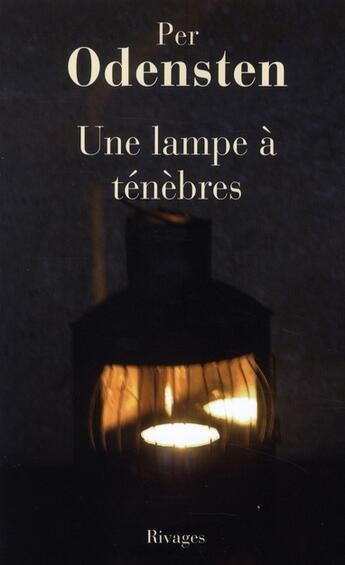 Couverture du livre « Une lampe à ténèbres » de Per Odensten aux éditions Rivages