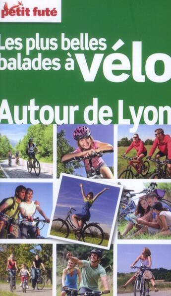 Couverture du livre « GUIDE PETIT FUTE ; THEMATIQUES ; balades à vélo ; autour de Lyon (édition 2012) » de  aux éditions Le Petit Fute