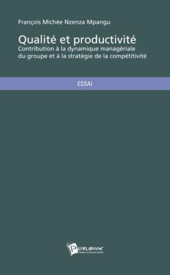 Couverture du livre « Qualité et productivité » de Francois Michee Nzenza Mpangu aux éditions Publibook