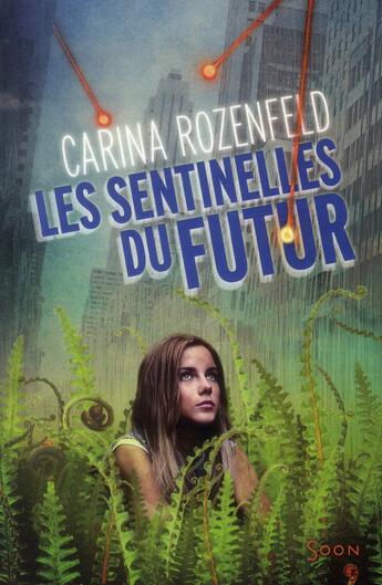 Couverture du livre « Les sentinelles du futur » de Carina Rozenfeld aux éditions Syros