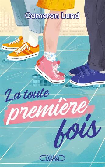 Couverture du livre « La toute première fois » de Cameron Lund aux éditions Michel Lafon