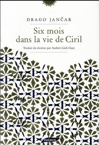 Couverture du livre « Six mois dans la vie de Ciril » de Drago Jancar aux éditions Phebus