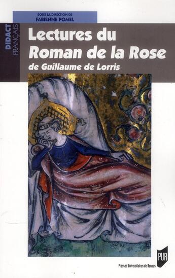 Couverture du livre « Lectures du roman de la rose de Guillaume de Lorris » de Fabienne Pomel aux éditions Pu De Rennes