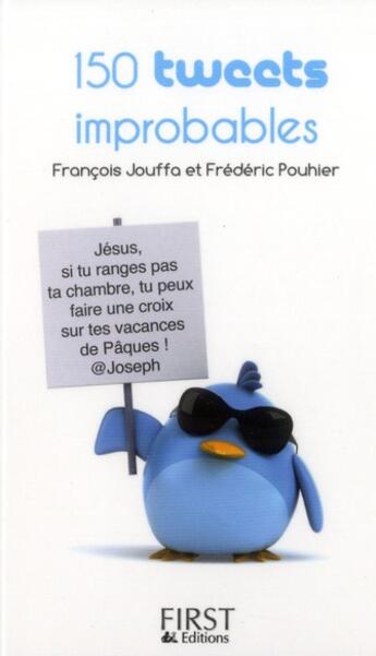 Couverture du livre « 150 tweets improbables » de Francois Jouffa aux éditions First