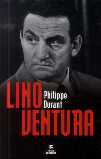 Couverture du livre « Lino Ventura » de Philippe Durant aux éditions First
