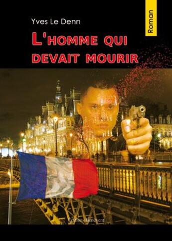 Couverture du livre « L Homme Qui Devait Mourir » de Le Denn aux éditions Benevent