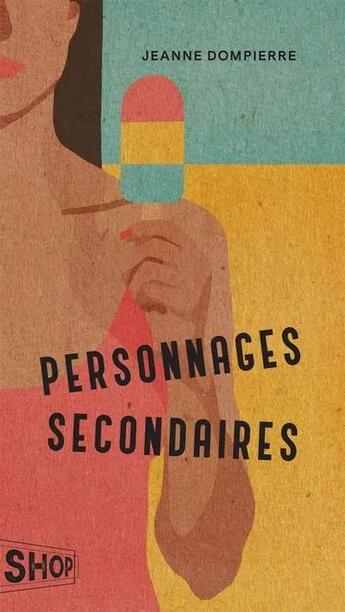 Couverture du livre « Personnages secondaires » de Jeanne Dompierre aux éditions Quebec Amerique