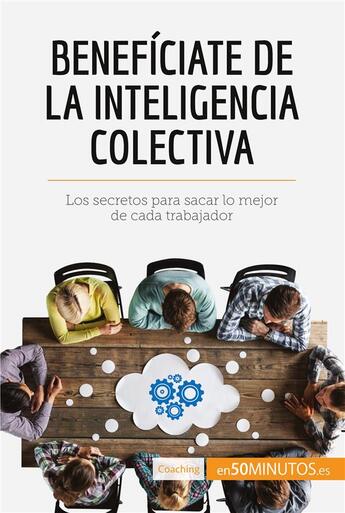 Couverture du livre « Beneficiate de la inteligencia colectiva » de 50minutos aux éditions 50minutos.es