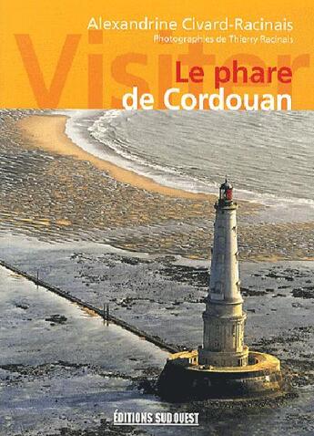 Couverture du livre « Cordouan » de Alexandrine Civard-Racinais aux éditions Sud Ouest Editions