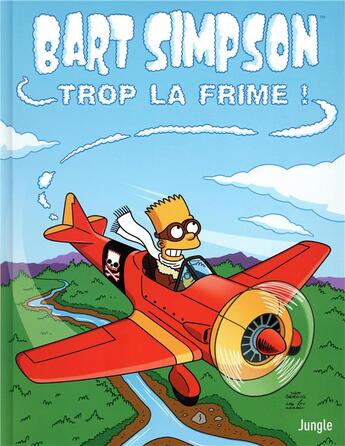 Couverture du livre « Bart Simpson Tome 17 : trop la frime » de Matt Groening et Collectif aux éditions Jungle