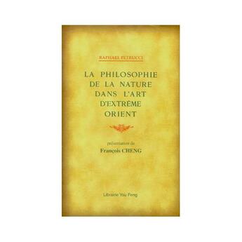 Couverture du livre « La philosophie de la nature dans l'art d'extrême-orient » de Petrucci Raphael aux éditions You Feng