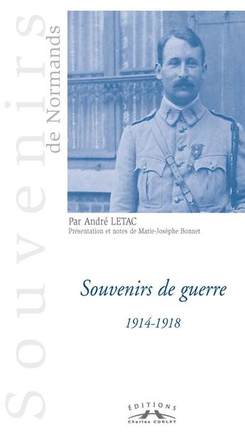 Couverture du livre « Souvenirs de guerre (1914-1918) » de Andre Letac aux éditions Charles Corlet