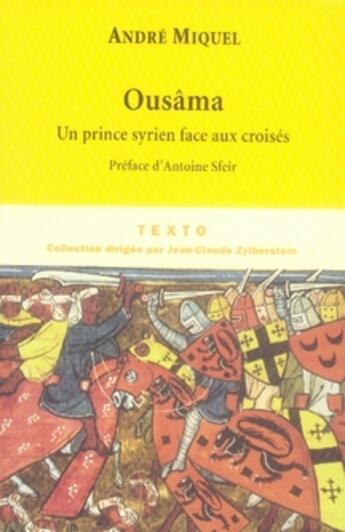 Couverture du livre « Ousâma, un prince syrien face aux croisés » de Andre Miquel aux éditions Tallandier