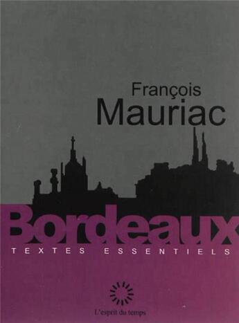 Couverture du livre « Bordeaux » de Mauriac Francoi aux éditions L'esprit Du Temps