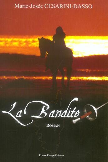 Couverture du livre « La bandite » de Marie-Jose Cesarini-Dasso aux éditions France Europe