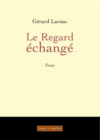 Couverture du livre « Le regard échangé » de Gerard Larnac aux éditions Mare & Martin