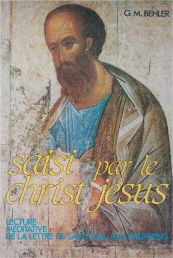 Couverture du livre « Saisi par le Christ Jésus » de G.-M. Belher aux éditions Tequi