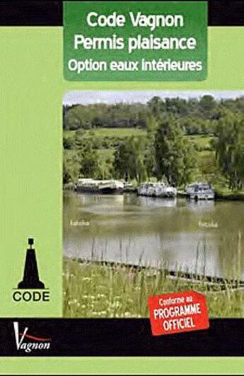 Couverture du livre « Code Vagnon ; permis plaisance option eaux intérieures (45e édition) » de Andre Nemeta aux éditions Vagnon