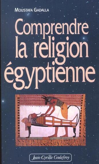 Couverture du livre « Comprendre la religion egyptienne » de Gadala Mustapha aux éditions Jean-cyrille Godefroy