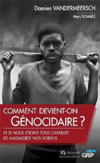 Couverture du livre « Comment devient-on génocidaire ? » de  aux éditions Grip